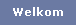 Welkom